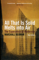 All That Is Solid Melts into Air : The Experience of Modernity-9781844676446