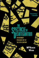 The Spectacle of Disintegration : Situationist Passages out of the Twentieth Century-9781844679577