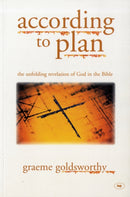 According to Plan : The Unfolding Revelation Of God In The Bible-9781844740123