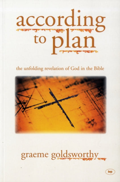 According to Plan : The Unfolding Revelation Of God In The Bible-9781844740123