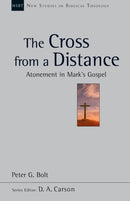 The Cross from a Distance : Atonement In Mark'S Gospel-9781844740499