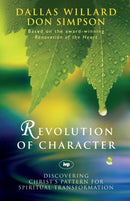Revolution of character : Discovering Christ'S Pattern For Spiritual Transformation-9781844741625
