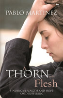 A Thorn in the Flesh : Finding Strength And Hope Amid Suffering-9781844741885
