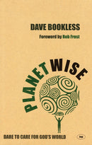 Planetwise : Dare To Care For God'S World-9781844742516