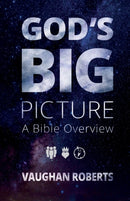 God`s Big Picture – A Bible Overview