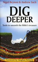 Dig Deeper : Tools To Unearth The Bible's Treasure-9781844744312