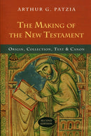 The Making of the New Testament : Origin, Collection, Text And Canon-9781844745128