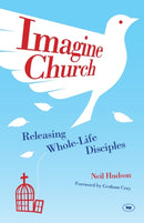 Imagine Church – Releasing Dynamic Everyday Disciples