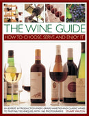 The Wine Guide: How to Choose, Serve and Enjoy it : An Expert Introduction - From Grape Varieties and Classic Wines to Tasting Techniques-9781844768615