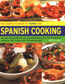 The Complete Book of Tapas and Spanish Cooking : Discover the authentic sun-drenched dishes of a rich traditional cuisine in 150 recipes and 700 photographs-9781844771790