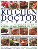The Kitchen Doctor Cookbook : The right foods for health, the right diet for your body, the right recipes for your lifestyle: the ultimate guide to healing foods with advice and essential information-9781844774623