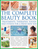 The Complete Beauty Book : Treatments, Therapies, Foods and Fitness for a Fresh New You-9781844775309