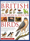 The New Encyclopedia of British, European & African Birds