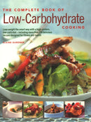 Low-Carbohydrate Cooking, The Complete Book of : An expert guide to long-term, low-carb eating for weight loss and health, with over 150 recipes-9781844777297