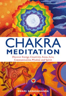 Chakra Meditation : Discover Energy, Creativity, Focus, Love, Communication, Wisdom, and Spirit-9781844834952