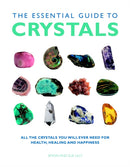 Essential Guide to Crystals : All the Crystals You Will Ever Need for Health, Healing, and Happiness-9781844839148