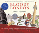 Bloody London : 20 Walks in London, Taking in its Gruesome and Horrific History-9781844865505