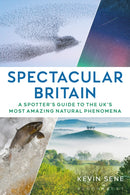 Spectacular Britain : A spotter's guide to the UK's most amazing natural phenomena-9781844866342