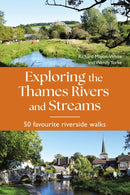 Exploring the Thames Rivers and Streams : 50 favourite riverside walks-9781844866717