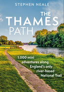 The Thames Path : 1,000 Mini Adventures Along England's Only River-based National Trail-9781844866762