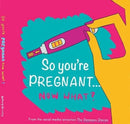 So you're PREGNANT....NOW WHAT-9781844918799