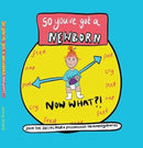 So you've got a NEWBORN NOW WHAT ?-9781844918836