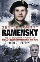 Gentle Johnny Ramensky : The Extraordinary True Story of the Safe Blower Who Became a War Hero-9781845023461