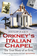 Orkney's Italian Chapel : The True Story of an Icon-9781845025298