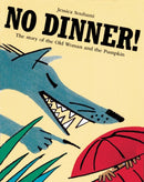 No Dinner! : The Story of the Old Woman and the Pumpkin-9781845078188
