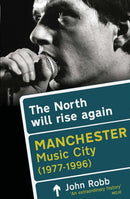 The North Will Rise Again : Manchester Music City 1976-1996-9781845135348