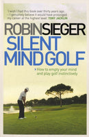 Silent Mind Golf : How to Empty Your Mind and Play Golf Instinctively-9781845138103