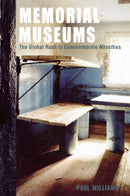 Memorial Museums : The Global Rush to Commemorate Atrocities-9781845204884