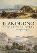Llandudno Before the Hotels-9781845240950