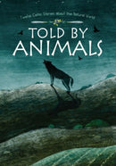 Told by Animals : Twelve Celtic Stories about the Natural World-9781845246419