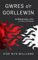 Gwres o'r Gorllewin : Gruffudd Ap Cynan, Y Fflam yn Erbyn y Normaniaid-9781845278335