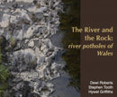 River and the Rock, The - River Potholes of Wales-9781845278878