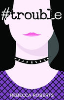 #Trouble by Rebecca Roberts