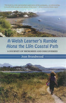 A Welsh Learner's Ramble Along the Llyn Coastal Path : A Journey of Memories and Discoveries-9781845278977