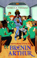 Anturiaethau'r Brenin Arthur-9781845279462