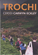 Trochi - Cerddi Carwyn Eckley : Cerddi Carwyn Eckley-9781845279714