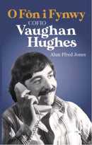 O Fon i Fynwy - Cofio Vaughan Hughes : Cofio Vaughan Hughes-9781845279752
