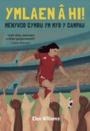 Ymlaen a hi! - Menywod Cymru ym Myd y Campau : Menywod Cymru ym Maes y Campau-9781845279851