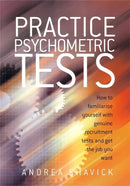 Practice Psychometric Tests : How to Familiarise Yourself with Genuine Recruitment Tests and Get the Job you Want-9781845280208