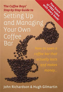 Setting Up & Managing Your Own Coffee Bar : How to open a Coffee Bar that actually lasts and makes money-9781845283278