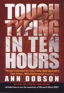 Touch Typing In Ten Hours, 3rd Edition : Spend a Few Hours Now and Gain a Valuable Skill for Life-9781845283407