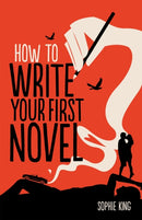 How To Write Your First Novel-9781845285524