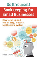 Do It Yourself BookKeeping for Small Businesses : How to set up and run an easy, practical bookkeeping system-9781845285883