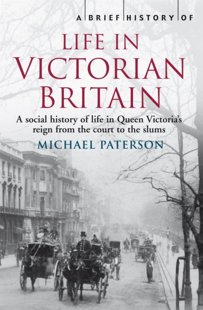 A Brief History of Life in Victorian Britain-9781845297077