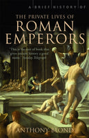 A Brief History of the Private Lives of the Roman Emperors-9781845297190