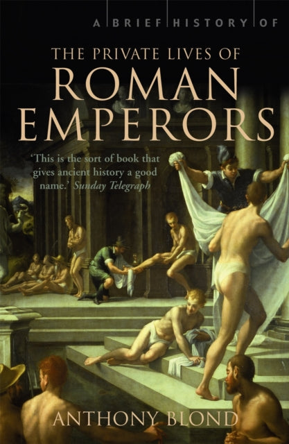 A Brief History of the Private Lives of the Roman Emperors-9781845297190